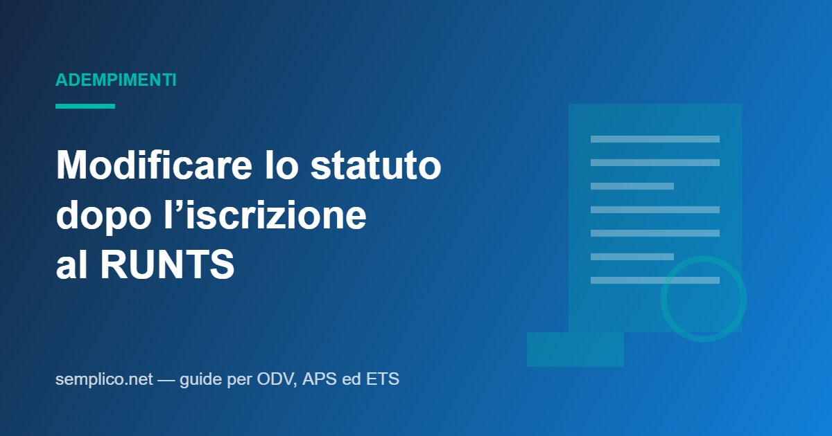 Modificare lo statuto dopo l'iscrizione al RUNTS: chi vota, chi firma, entro quando si deposita