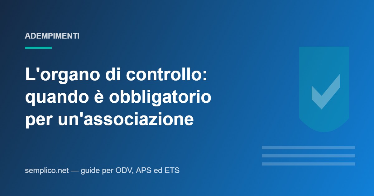 L'organo di controllo: quando un'associazione è obbligata a nominarlo e chi può farne parte