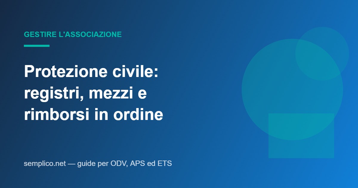 Associazioni di protezione civile: registri, mezzi e rimborsi da tenere in ordine