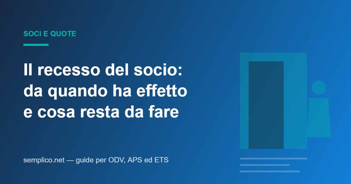 Il socio che se ne va: come funziona il recesso, da quando ha effetto, cosa resta da fare
