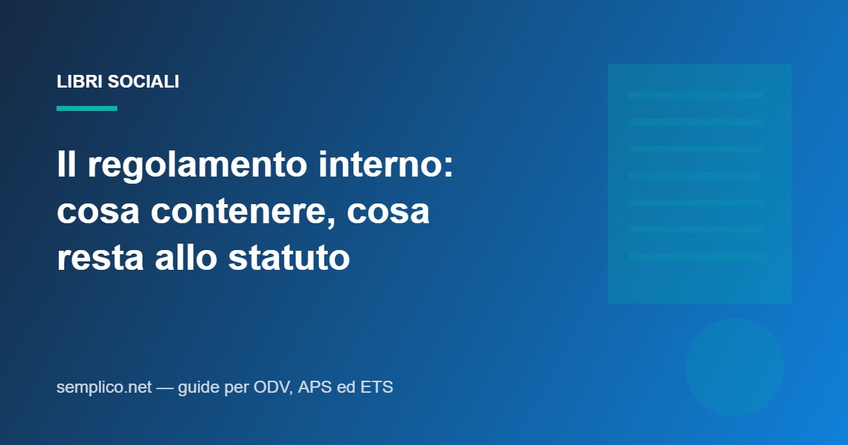 Il regolamento interno dell'associazione: cosa può contenere, cosa deve restare nello statuto