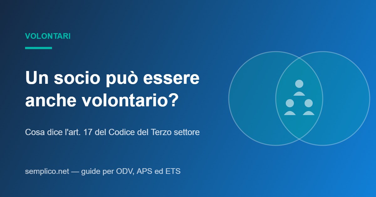 Un socio può essere anche volontario? Cosa dice l'art. 17 e cosa dovete decidere voi
